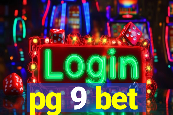 pg 9 bet